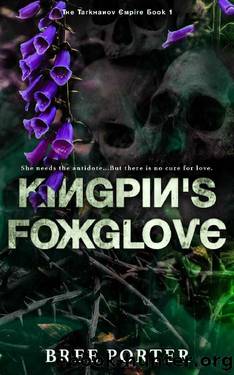 Kingpin's Foxglove (The Tarkhanov Empire Book 1) by Bree Porter