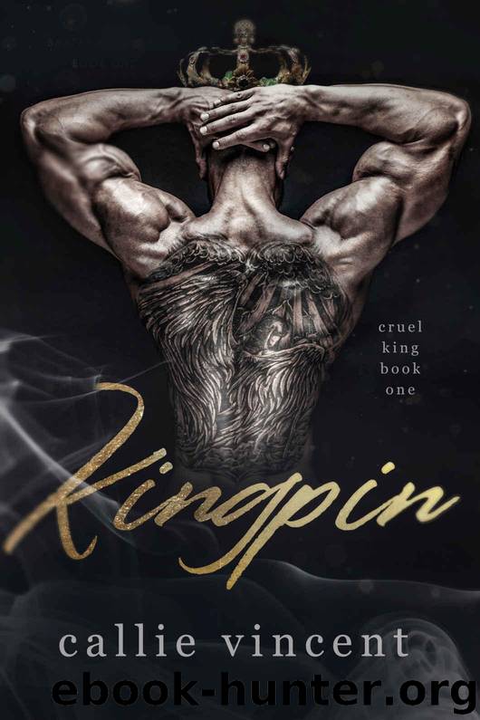 Kingpin: An Arranged Dark Mafia Romance (Cruel King Book 1) by Vincent Callie