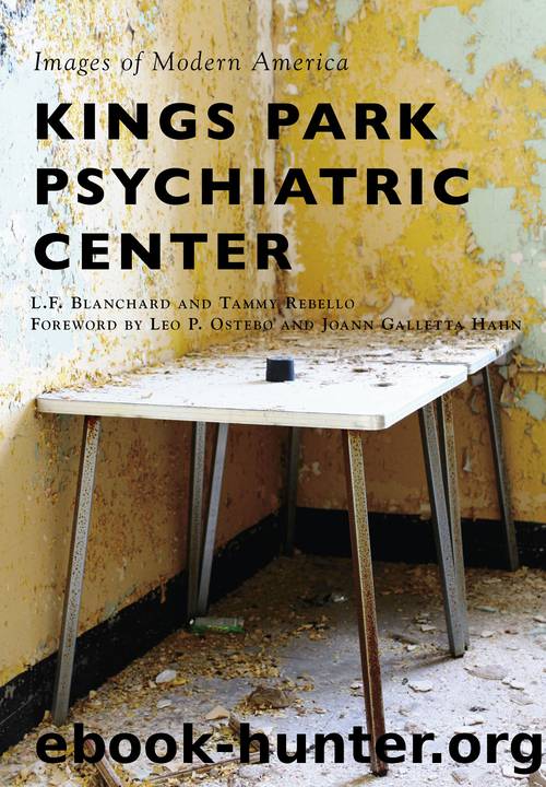 Kings Park Psychiatric Center by Blanchard L.F.;Rebello Tammy;Ostebo Leo P.;Hahn Joann Galletta;