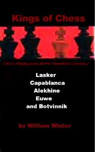 Kings of Chess Chess Championships of the Twentieth Century by Unknown