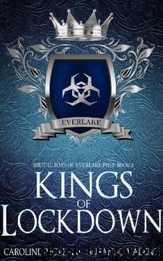 Kings of Lockdown: A Dark High School Bully Romance (Brutal Boys of Everlake Prep Book 2) by Caroline Peckham & Susanne Valenti