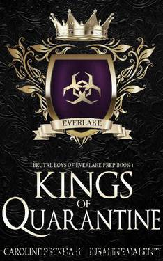 Kings of Quarantine: A Dark High School Bully Romance (Brutal Boys of Everlake Prep Book 1) by Caroline Peckham & Susanne Valenti