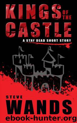 Kings of the Castle: A Stay Dead short story by Steve Wands