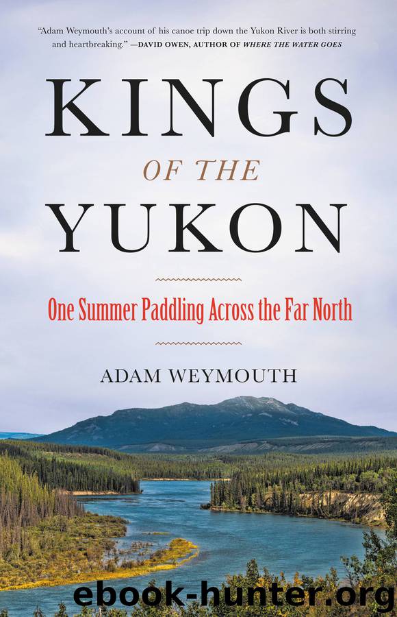 Kings of the Yukon by Adam Weymouth