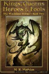 Kings, Queens, Heroes, & Fools by Mathias M. R