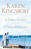 Kingsbury 2 in 1 - Time to Dance & Time to Embrace by Karen Kingsbury