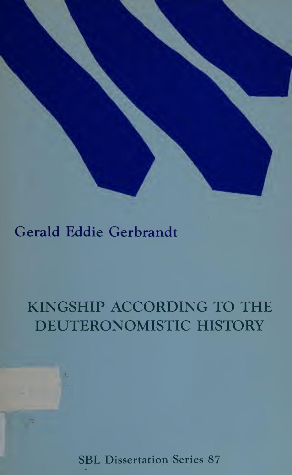 Kingship According to the Deuteronomistic History by Gerald Eddie Gerbrandt