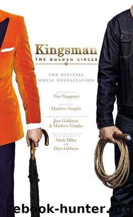 Kingsman: The Golden Circle by Tim Waggoner