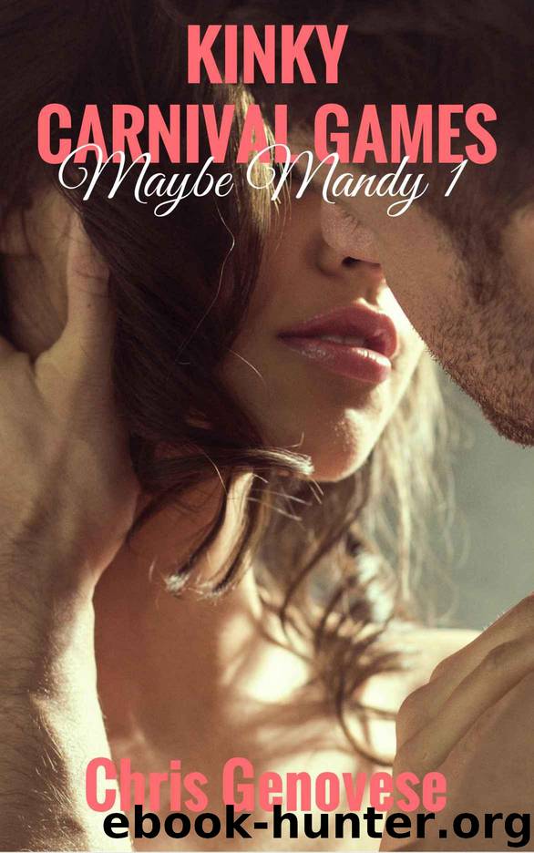 Kinky Carnival Games (A Romance Novella): Maybe Mandy 1 by Genovese Chris