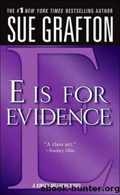 Kinsey Millhone - 05 - E is for Evidence by Sue Grafton