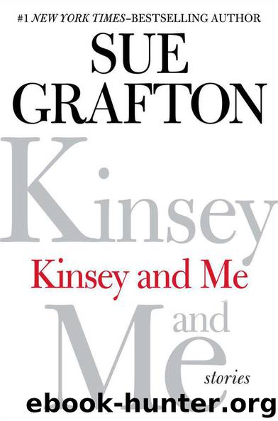 Kinsey and Me: Stories by Sue Grafton
