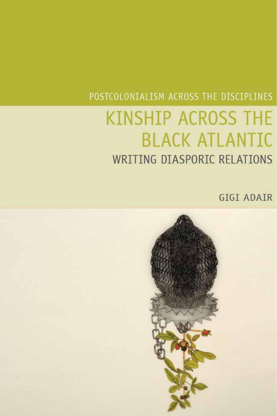 Kinship Across the Black Atlantic: Writing Diasporic Relations by Gigi Adair