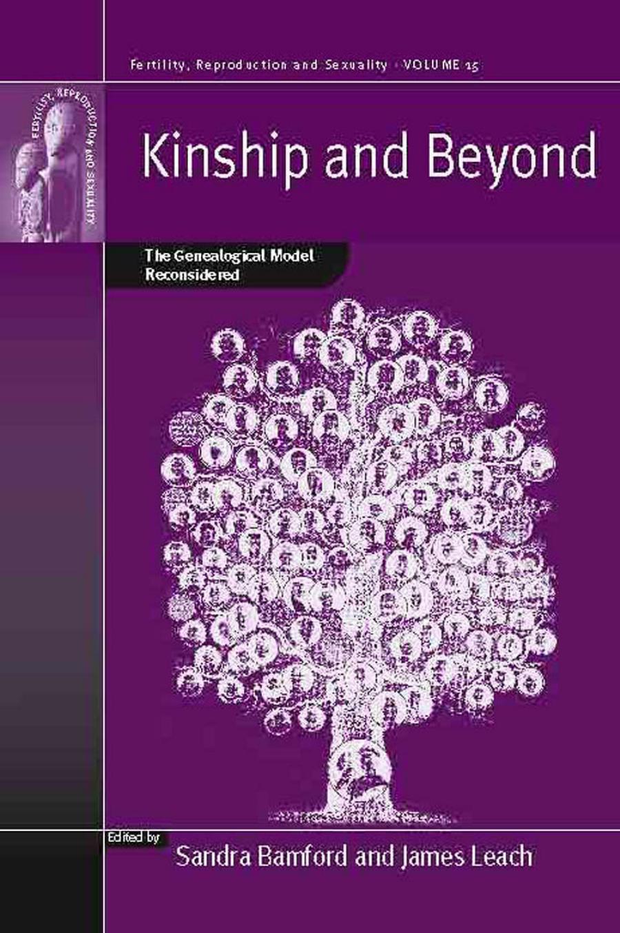 Kinship and Beyond: The Genealogical Model Reconsidered by Sandra Bamford and James Leach