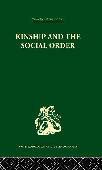 Kinship and the Social Order. by Meyer Fortes