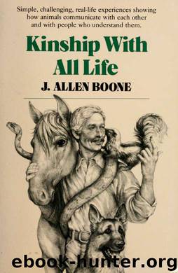 Kinship with all life by John Allen Boone
