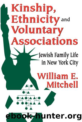 Kinship, Ethnicity and Voluntary Associations by William E. Mitchell