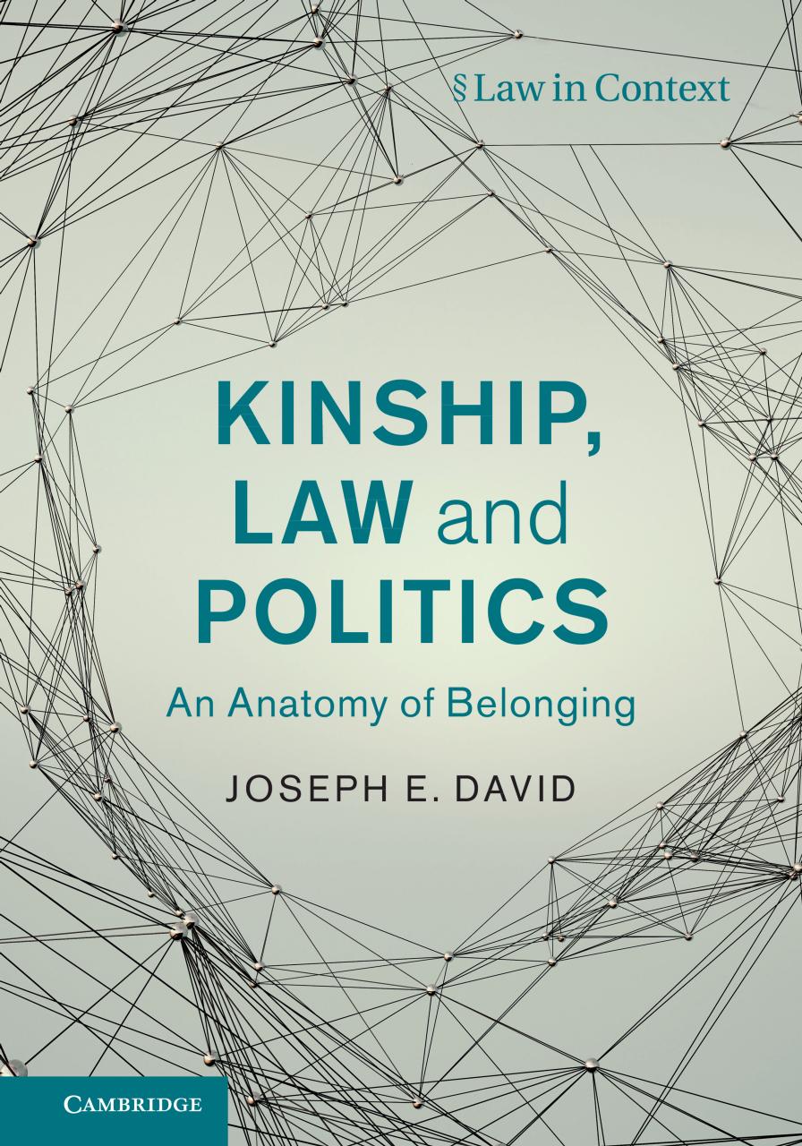 Kinship, Law and Politics: An Anatomy of Belonging by Joseph E. David