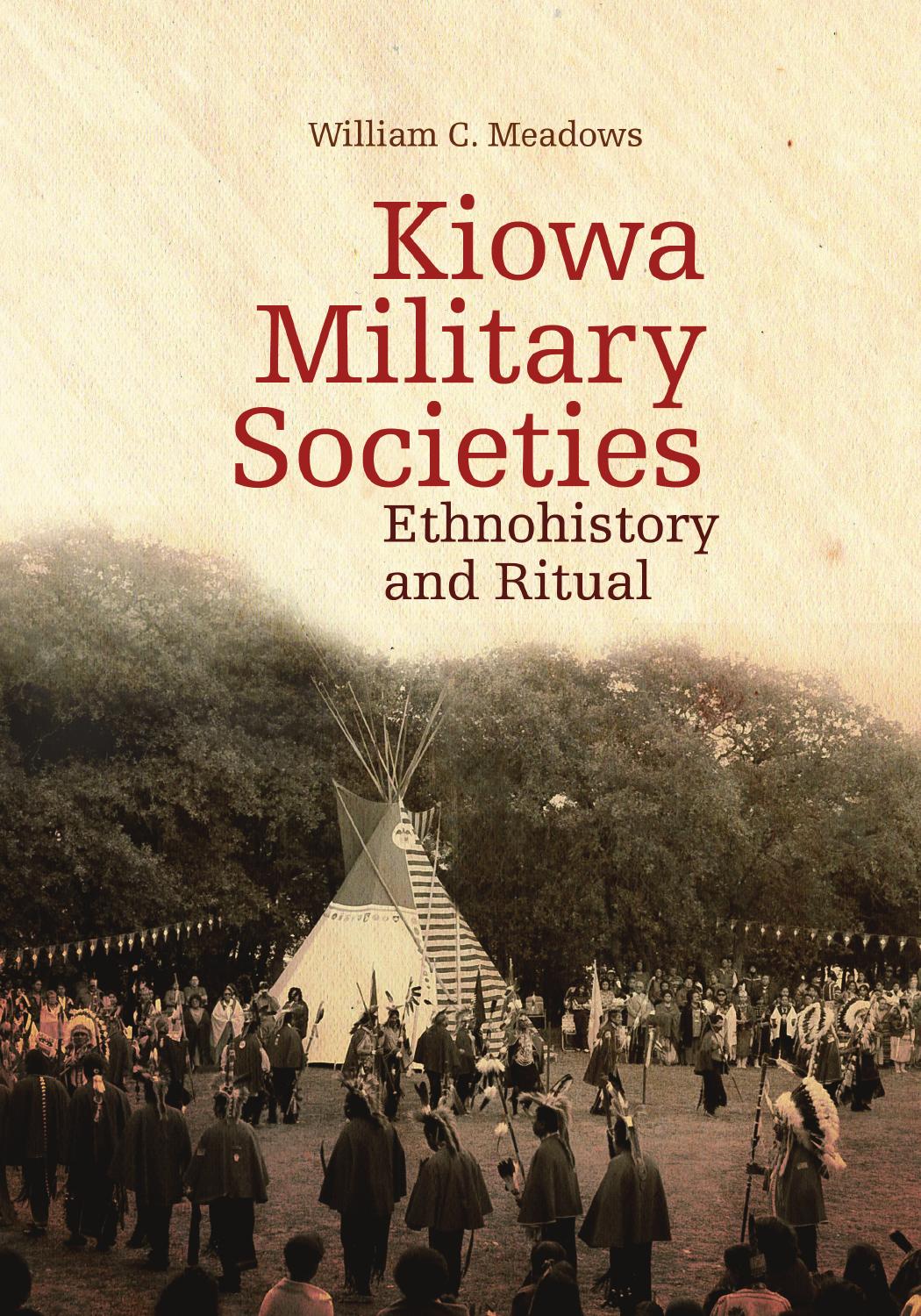 Kiowa Military Societies : Ethnohistory and Ritual. by Meadows William C