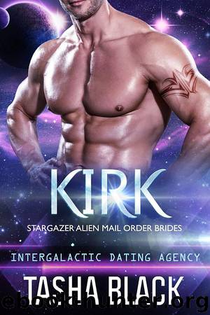 Kirk: Stargazer Alien Mail Order Brides (Book 10) by Tasha Black