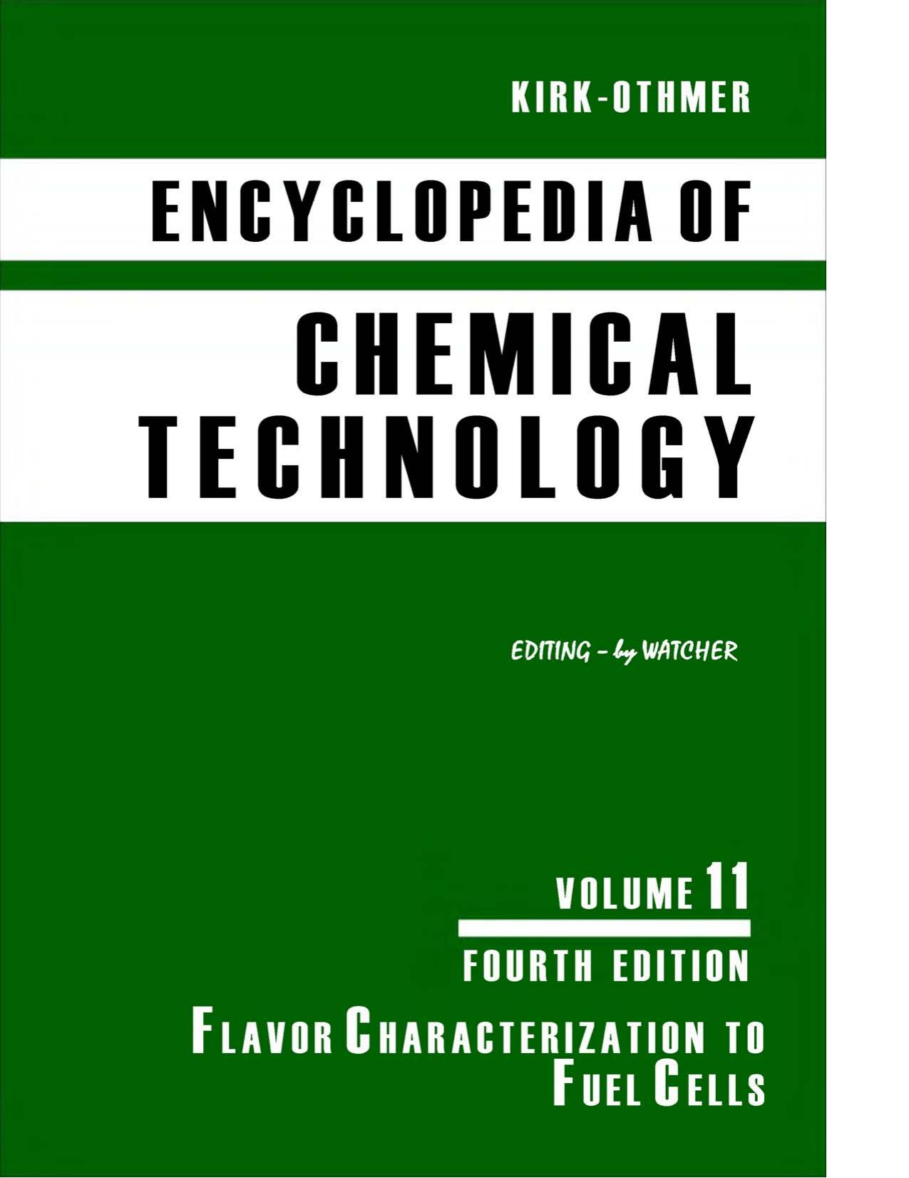 Kirk-Othmer Encyclopedia of Chemical Technology Vol 11 by Raymond E Kirk; Donald F Othmer; Martin Grayson; David Eckroth; et al