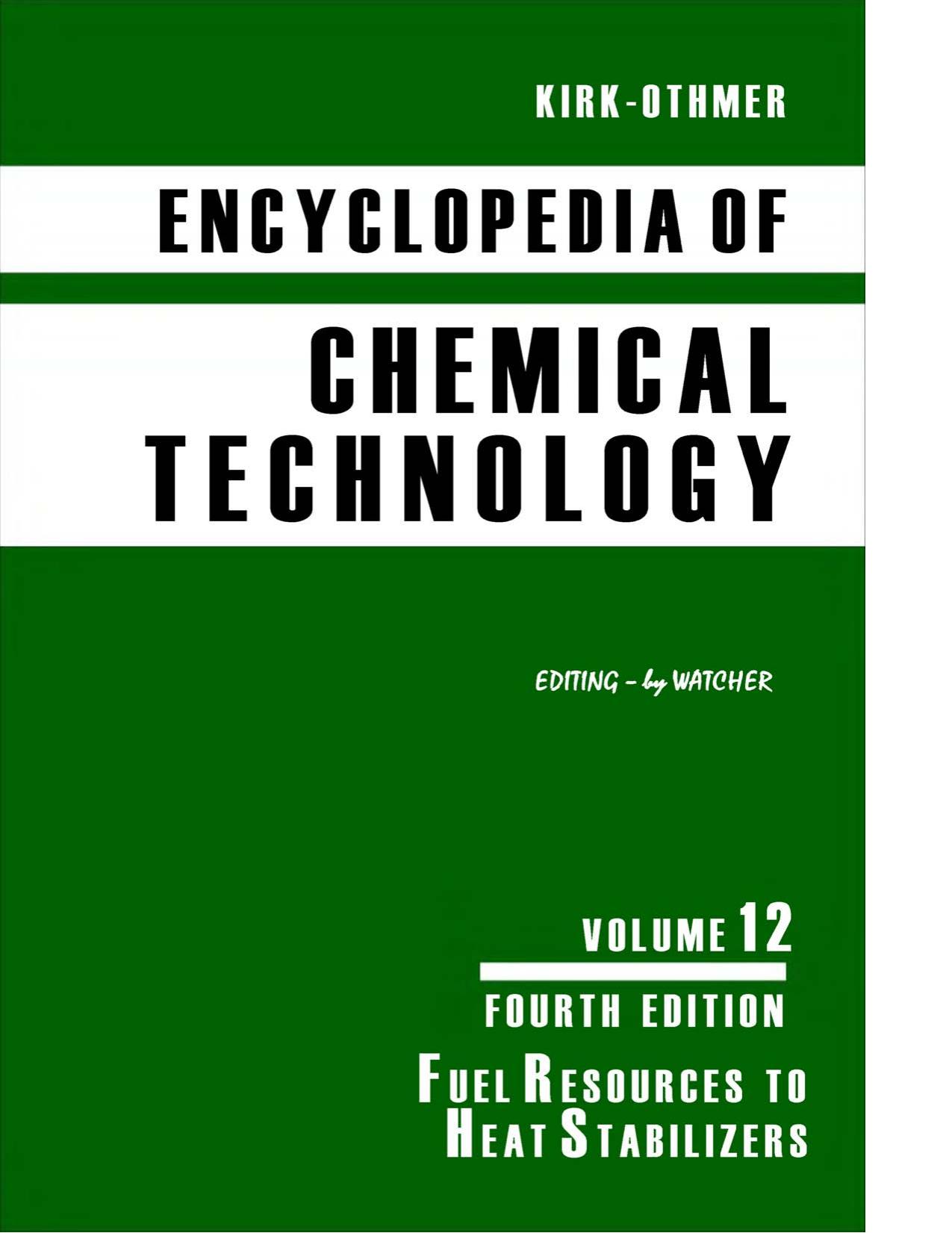 Kirk-Othmer Encyclopedia of Chemical Technology Vol 12 by Raymond E Kirk; Donald F Othmer; Martin Grayson; David Eckroth; et al