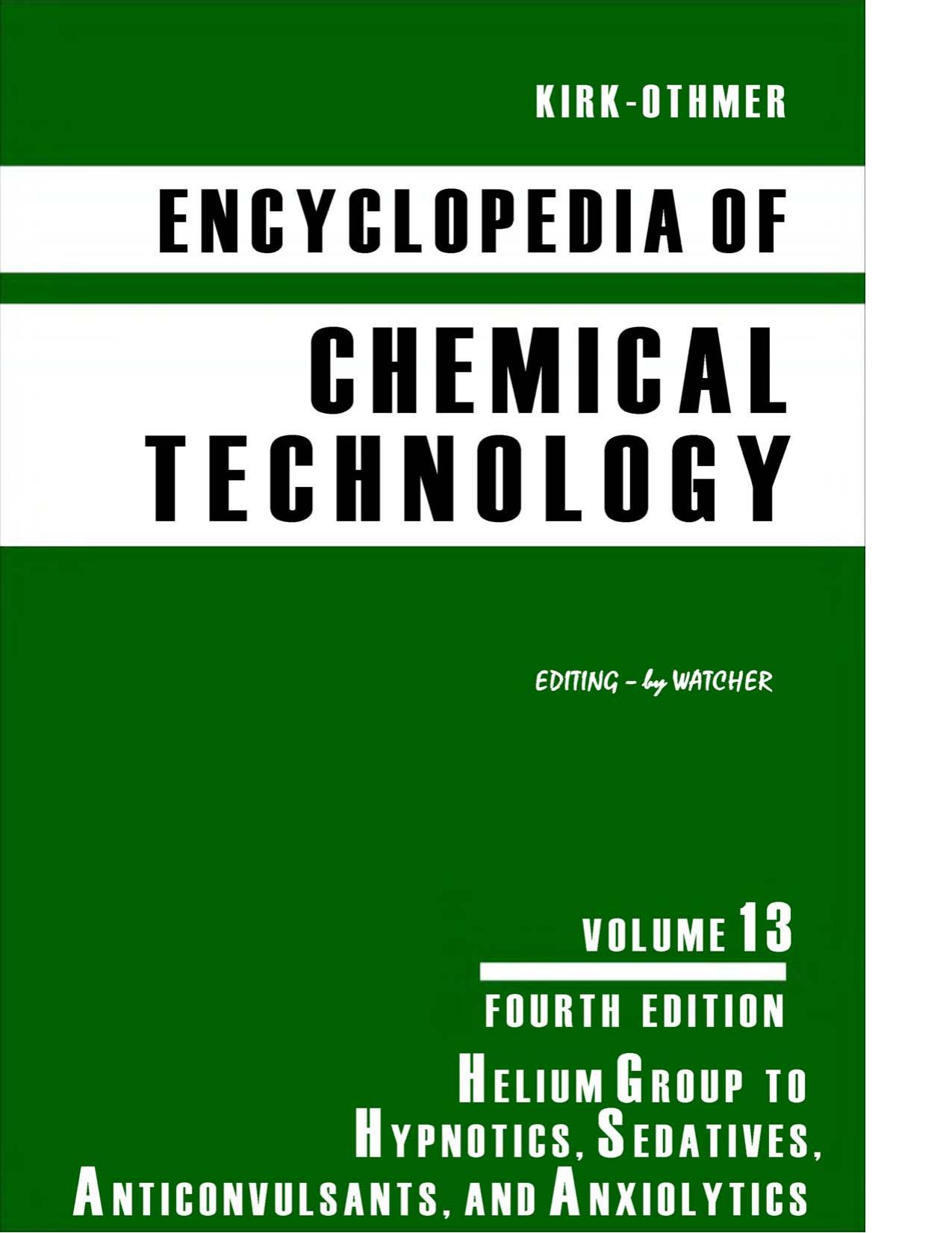 Kirk-Othmer Encyclopedia of Chemical Technology Vol 13 by Raymond E Kirk; Donald F Othmer; Martin Grayson; David Eckroth; et al