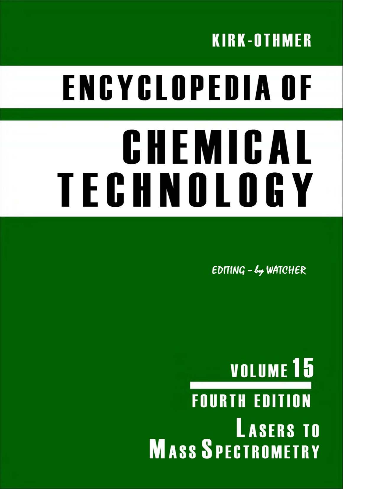 Kirk-Othmer Encyclopedia of Chemical Technology Vol 15 by Raymond E Kirk; Donald F Othmer; Martin Grayson; David Eckroth; et al