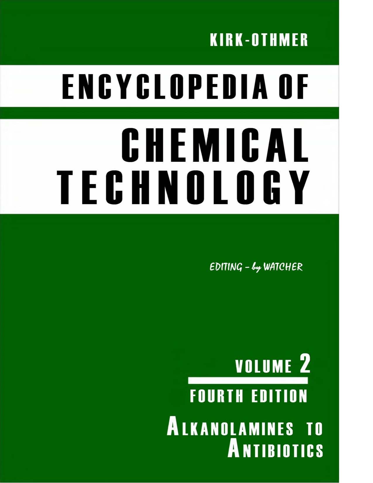 Kirk-Othmer Encyclopedia of Chemical Technology Vol 2 by Raymond E Kirk; Donald F Othmer; Martin Grayson; David Eckroth; et al