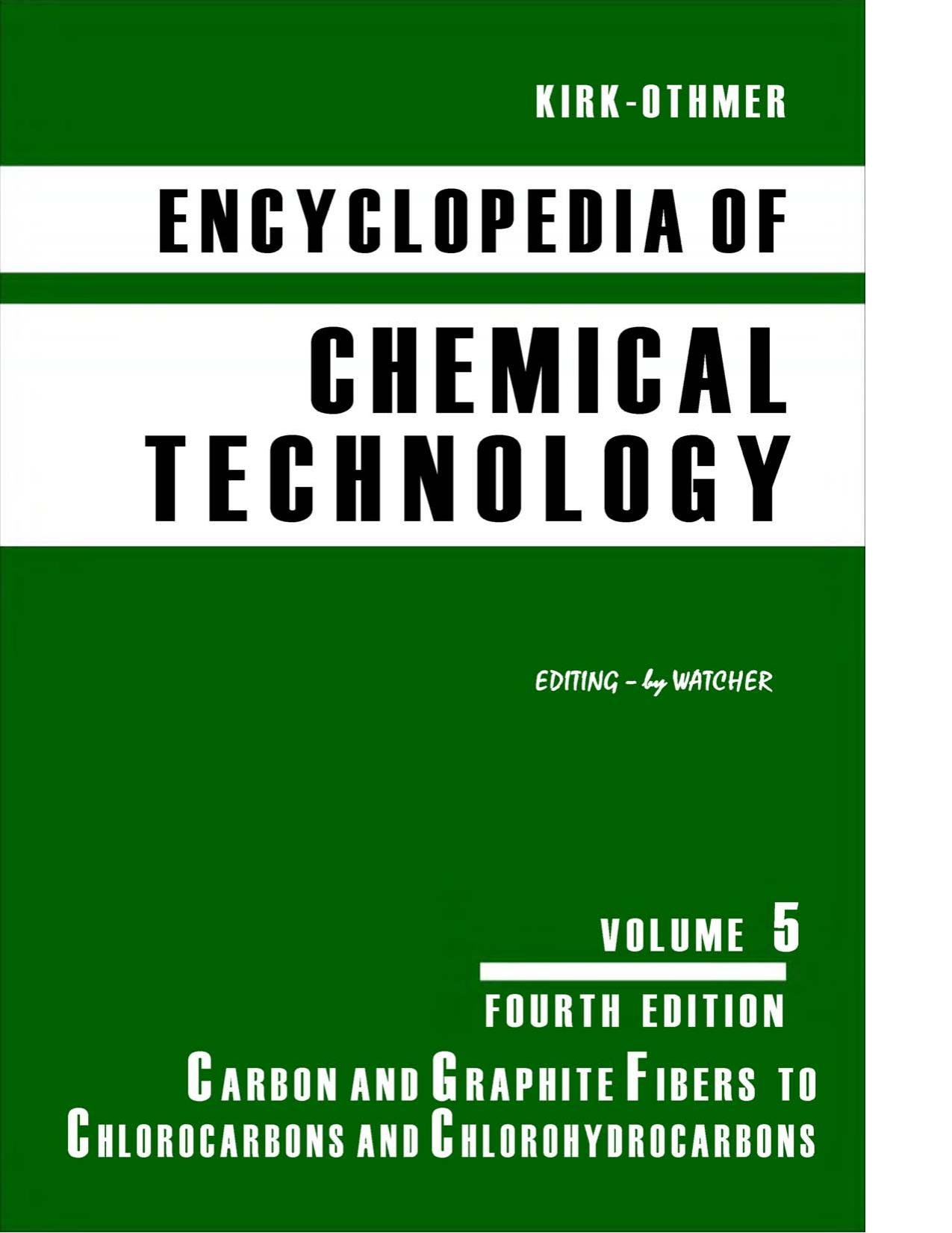 Kirk-Othmer Encyclopedia of Chemical Technology Vol 5 by Raymond E Kirk; Donald F Othmer; Martin Grayson; David Eckroth; et al