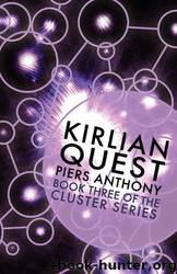 Kirlian Quest (Book Three of the Cluster Series) by Piers Anthony