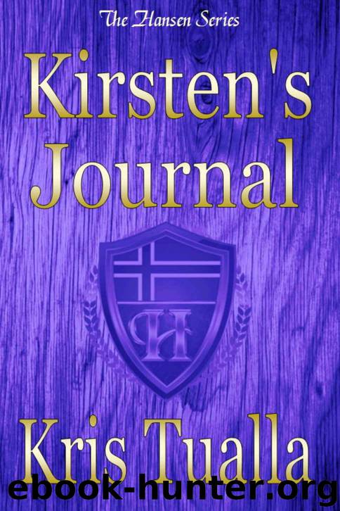 Kirsten's Journal: Book 3: Reidar & Kirsten in Missouri (The Hansen Series - Martin & Dagny and Reidar & Kirsten) by Tualla Kris