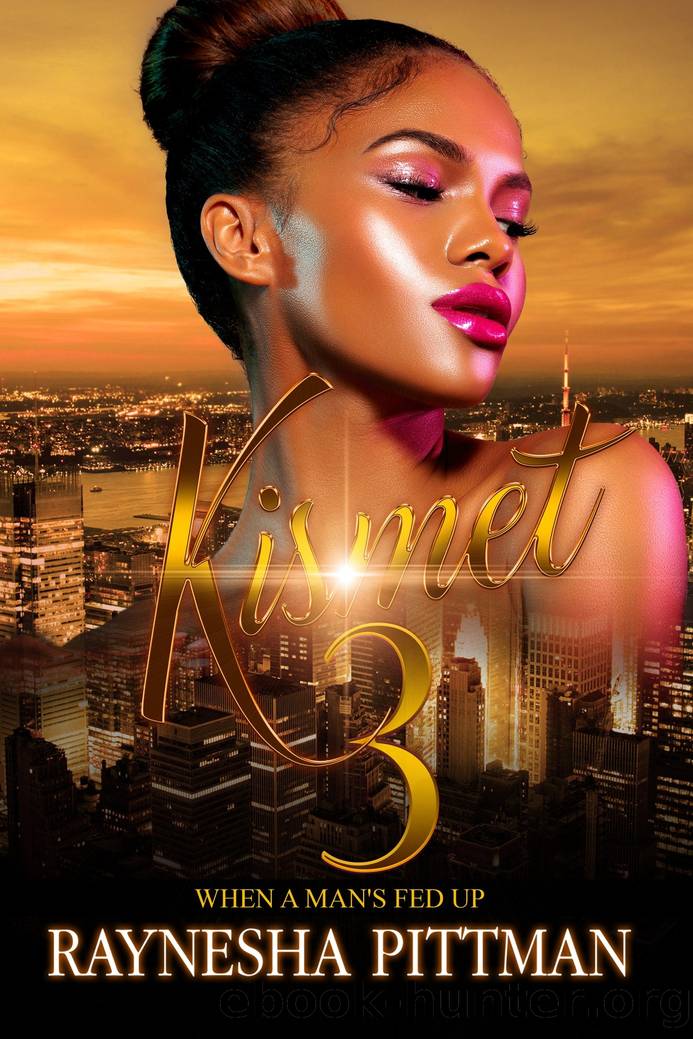 Kismet 3: When a Man's Fed Up by Raynesha Pittman