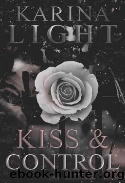 Kiss & Control: A Mafia Romance by Karina Light