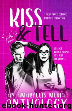 Kiss & Tell: an Amaryllis Media Anthology (Limited Edition Romance Collections) by unknow