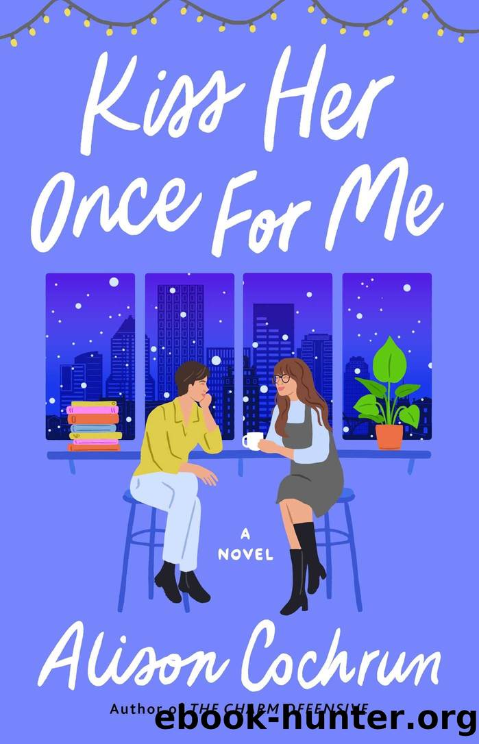 Kiss Her Once for Me by Alison Cochrun