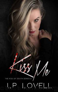 Kiss Me (Kiss of Death Book 2) by LP Lovell