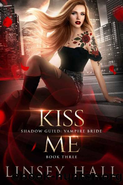 Kiss Me (Shadow Guild: Vampire Bride Book 3) by Linsey Hall