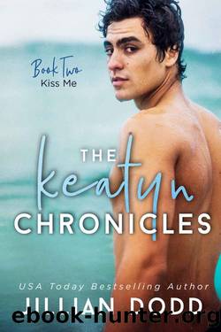 Kiss Me (The Keatyn Chronicles series Book 2) by Jillian Dodd
