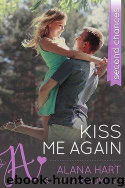 Kiss Me Again: a Stepbrother Romance (Second Chances) by Hart Alana & Beaumont Emilia