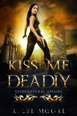 Kiss Me Deadly by R. Lee Moore