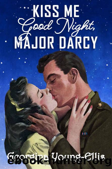 Kiss Me Good Night, Major Darcy by Georgina Young-Ellis
