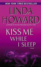 Kiss Me While I sleep by Linda Howard