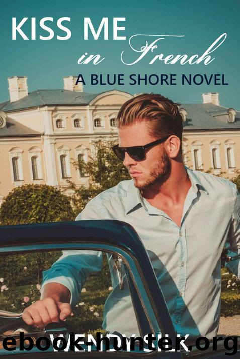 Kiss Me in French (A Blue Shore Novel) by Silk Wendy