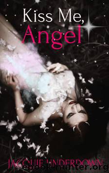 Kiss Me, Angel by Jacquie Underdown