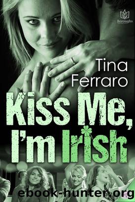 Kiss Me, I'm Irish by Tina Ferraro