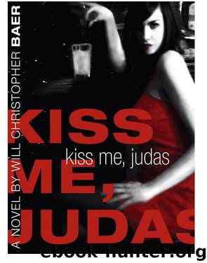 Kiss Me, Judas by Christopher Will Baer
