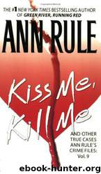Kiss Me, Kill Me by Ann Rule