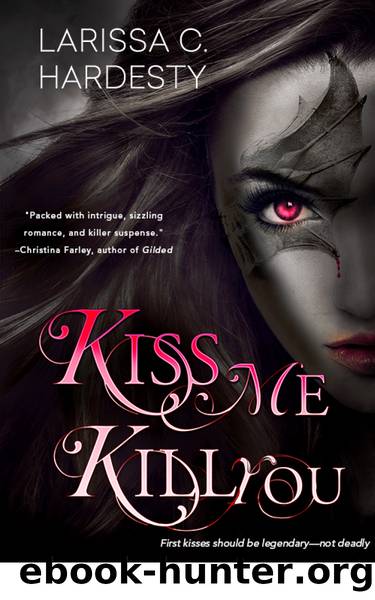 Kiss Me, Kill You by Larissa C. Hardesty