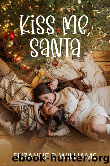Kiss Me, Santa by Suzanne D. Williams