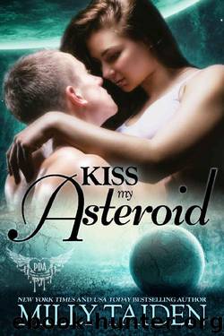 Kiss My Asteroid: Galaxa Warriors (Paranormal Dating Agency Book 14) by Milly Taiden